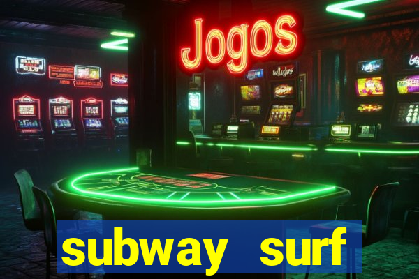 subway surf deposito 1 real